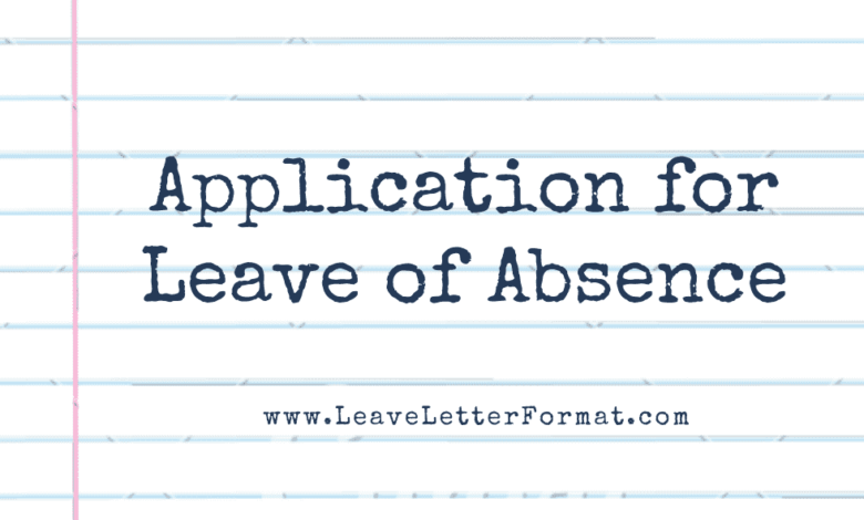 Photo of Application for Leave of Absence: Leave of Absence Application Letter Format, Template, Sample