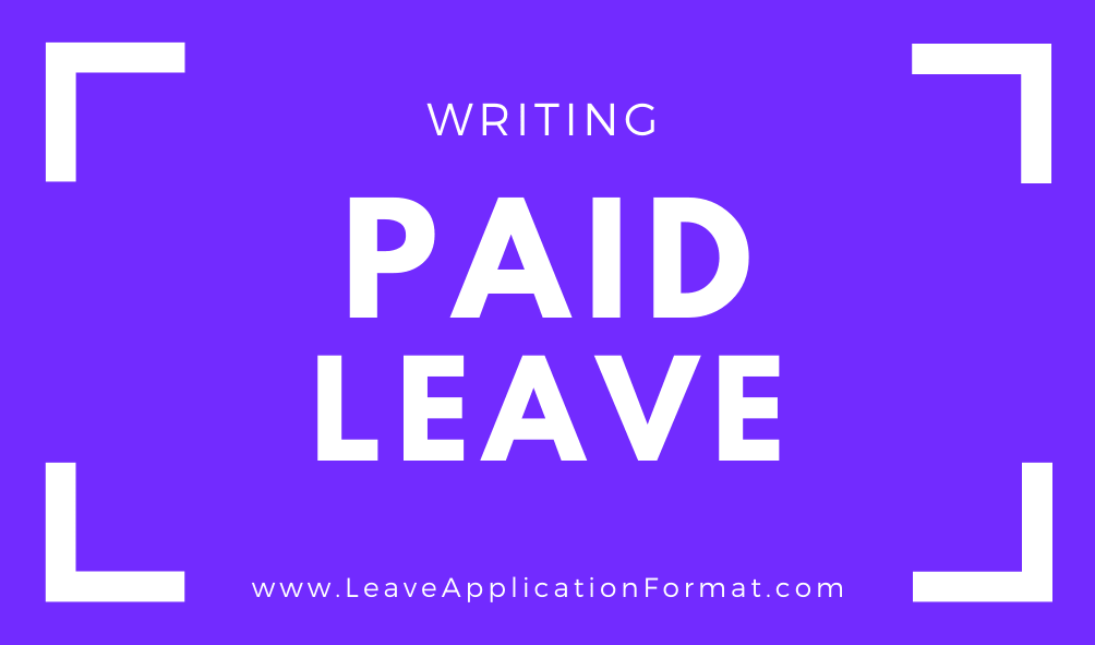 Application for Paid Leave Paid Leave Letter Format, Paid Leave Template, Paid Leave Sample and Examples