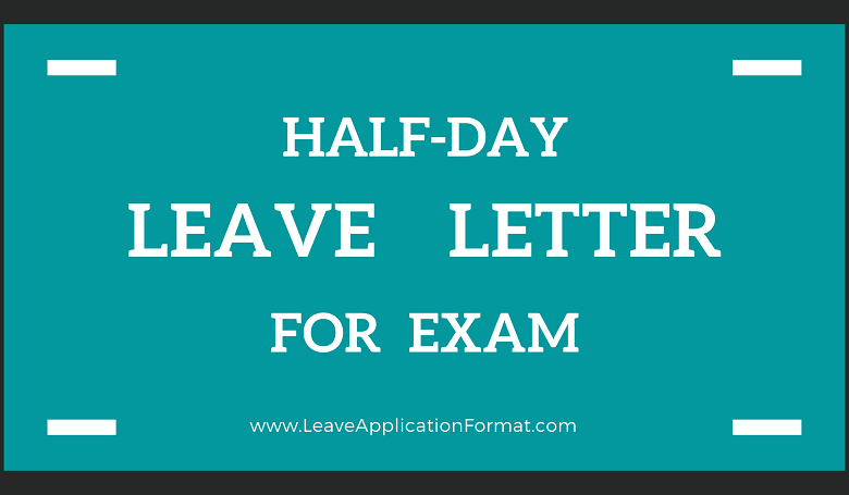 Photo of Half-Day Leave Application due to Exam: Format, Sample, Template, Example