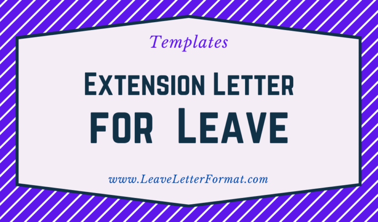 Leave Extension Letter Format: Extension of Leave due to ...